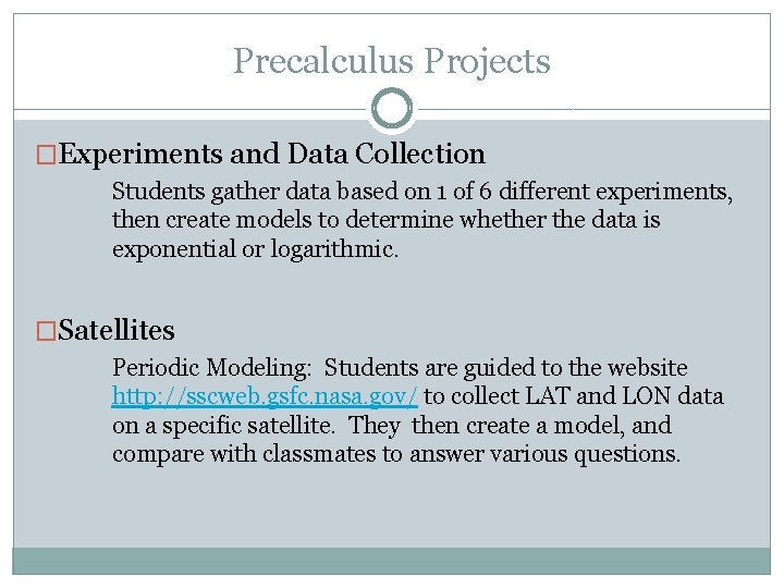 Precalculus Projects �Experiments and Data Collection Students gather data based on 1 of 6