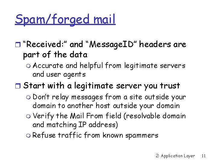 Spam/forged mail r “Received: ” and “Message. ID” headers are part of the data