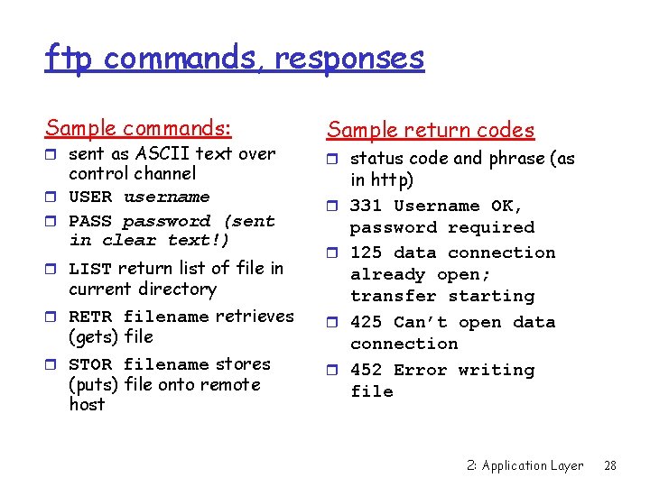 ftp commands, responses Sample commands: r sent as ASCII text over control channel r