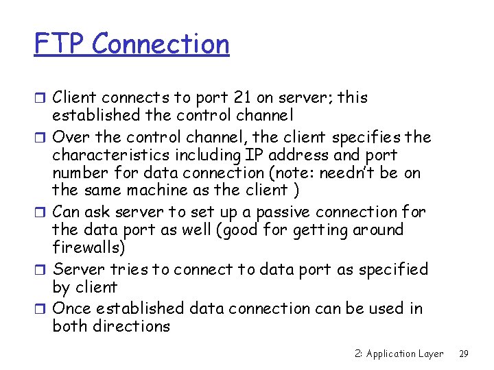 FTP Connection r Client connects to port 21 on server; this r r established