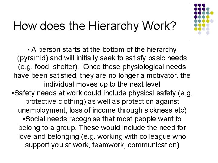 How does the Hierarchy Work? • A person starts at the bottom of the