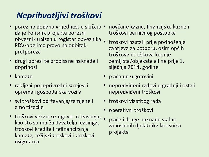 Neprihvatljivi troškovi • porez na dodanu vrijednost u slučaju • novčane kazne, financijske kazne