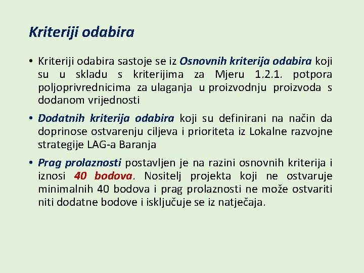 Kriteriji odabira • Kriteriji odabira sastoje se iz Osnovnih kriterija odabira koji su u