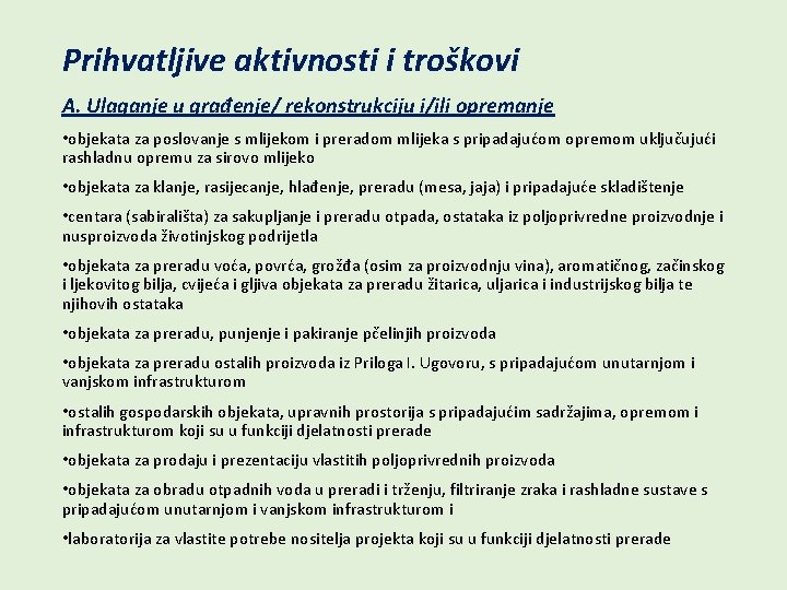 Prihvatljive aktivnosti i troškovi A. Ulaganje u građenje/ rekonstrukciju i/ili opremanje • objekata za