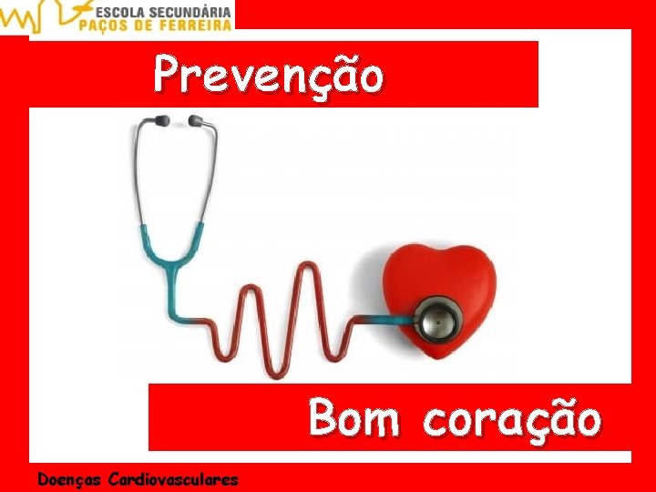 Prevenção Bom coração Doenças Cardiovasculares 