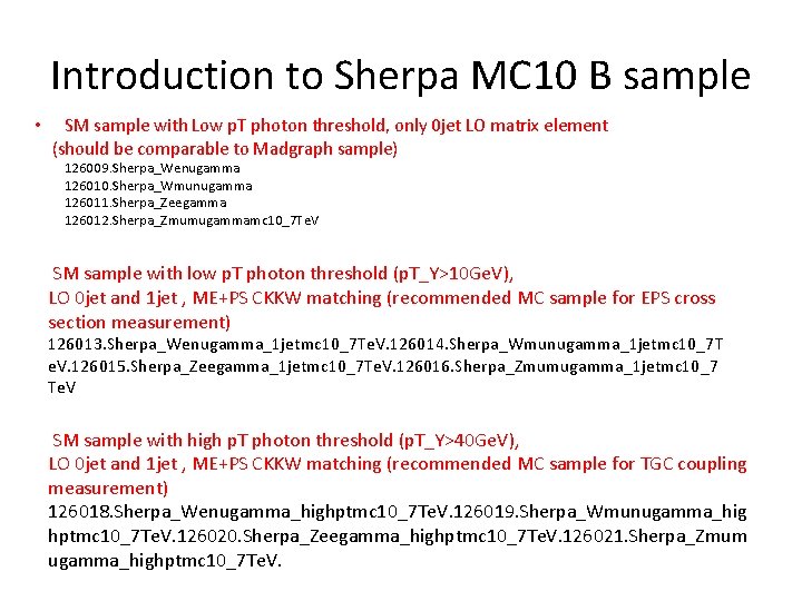 Introduction to Sherpa MC 10 B sample • SM sample with Low p. T