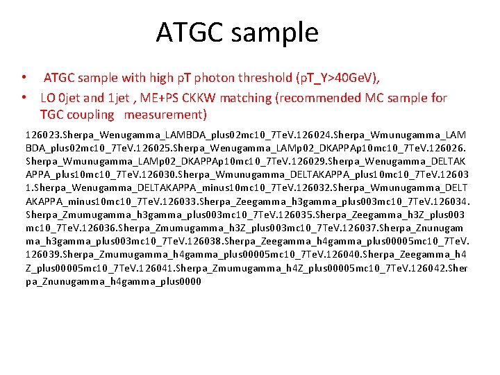 ATGC sample • ATGC sample with high p. T photon threshold (p. T_Υ>40 Ge.