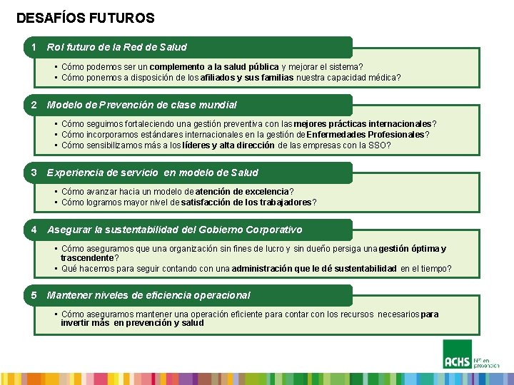 DESAFÍOS FUTUROS 1 Rol futuro de la Red de Salud • Cómo podemos ser