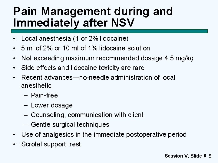 Pain Management during and Immediately after NSV • • • Local anesthesia (1 or