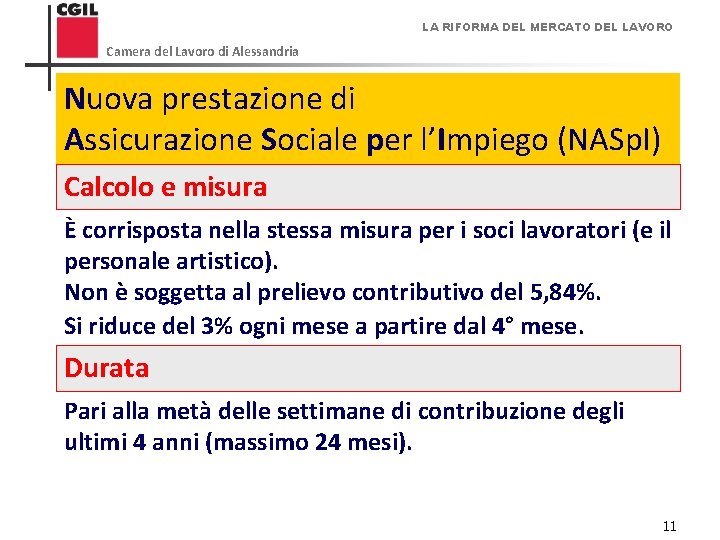 LA RIFORMA DEL MERCATO DEL LAVORO Camera del Lavoro di Alessandria Nuova prestazione di