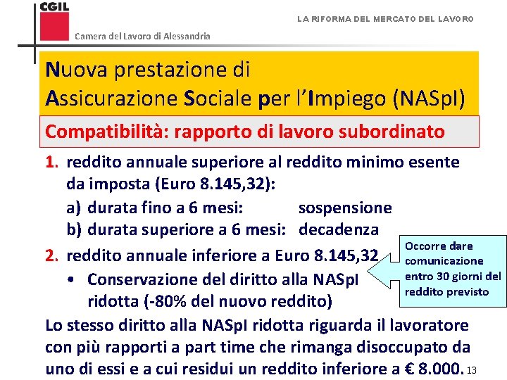 LA RIFORMA DEL MERCATO DEL LAVORO Camera del Lavoro di Alessandria Nuova prestazione di