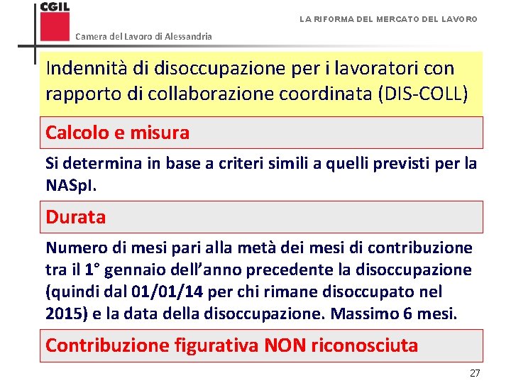 LA RIFORMA DEL MERCATO DEL LAVORO Camera del Lavoro di Alessandria Indennità di disoccupazione
