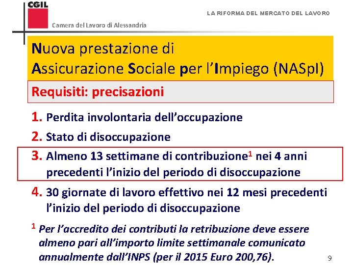 LA RIFORMA DEL MERCATO DEL LAVORO Camera del Lavoro di Alessandria Nuova prestazione di