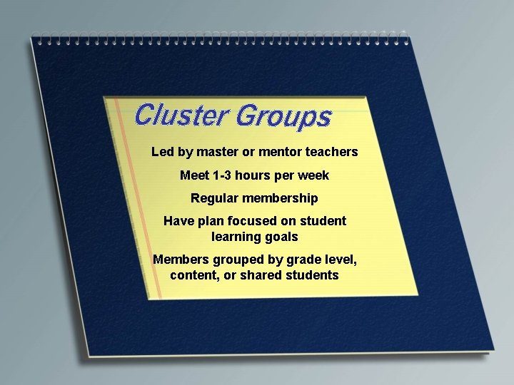 Led by master or mentor teachers Meet 1 -3 hours per week Regular membership