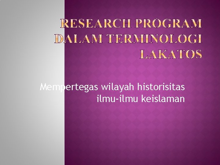 Mempertegas wilayah historisitas ilmu-ilmu keislaman 