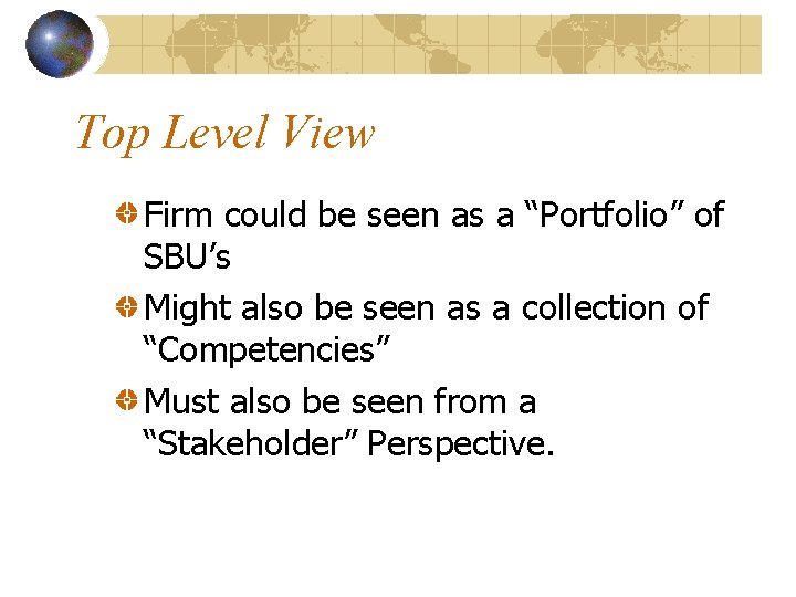 Top Level View Firm could be seen as a “Portfolio” of SBU’s Might also