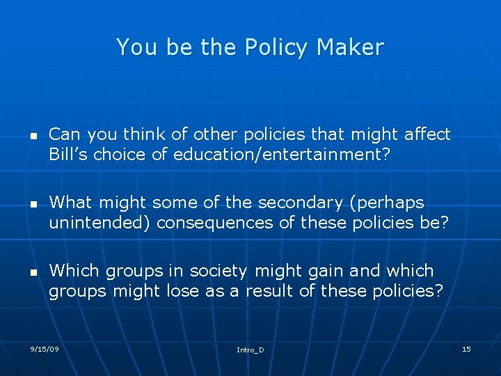 You be the Policy Maker n n n Can you think of other policies