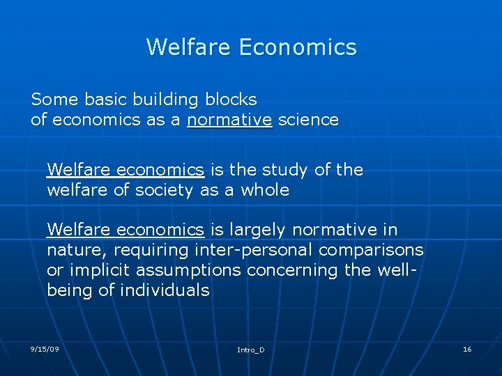 Welfare Economics Some basic building blocks of economics as a normative science Welfare economics
