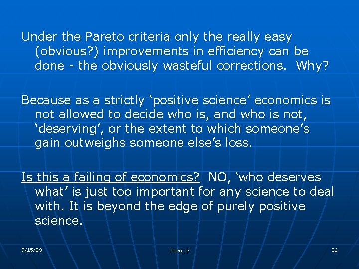 Under the Pareto criteria only the really easy (obvious? ) improvements in efficiency can