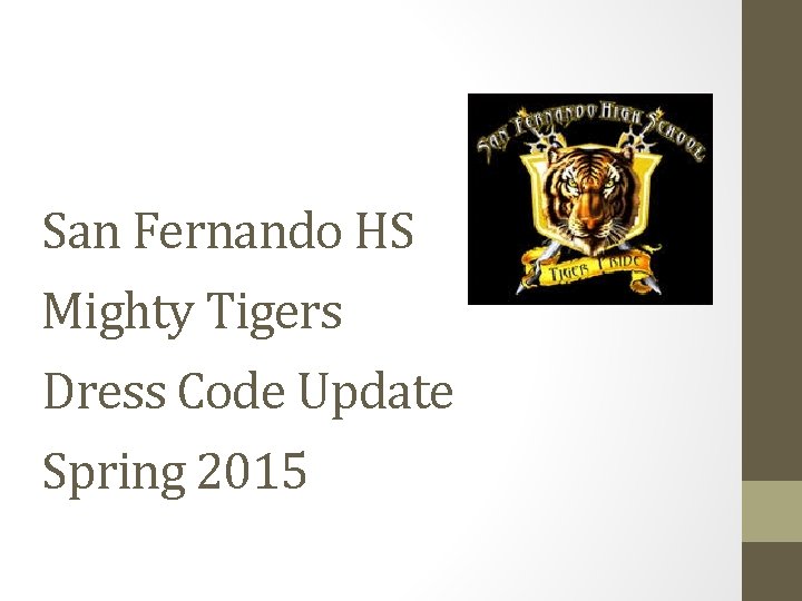 San Fernando HS Mighty Tigers Dress Code Update Spring 2015 