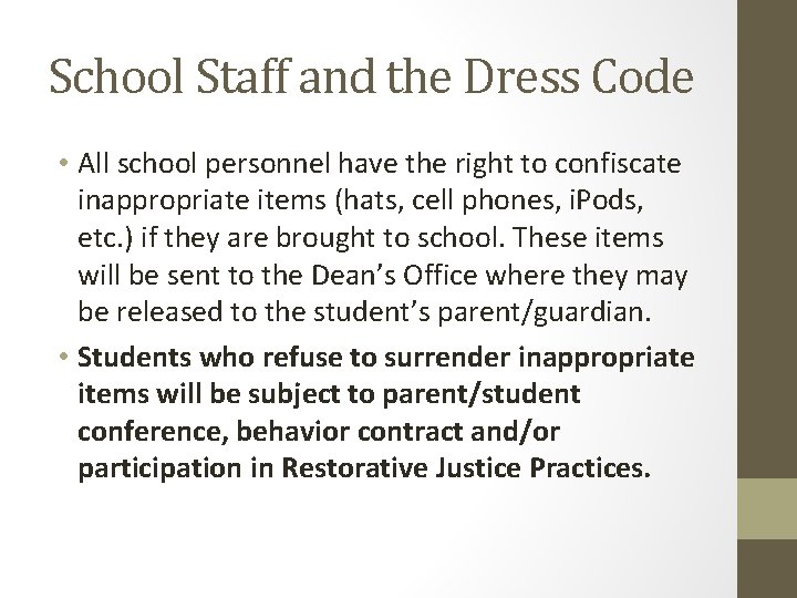 School Staff and the Dress Code • All school personnel have the right to