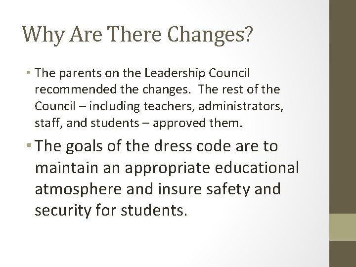 Why Are There Changes? • The parents on the Leadership Council recommended the changes.