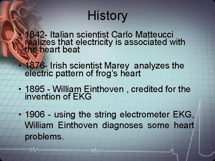 History • 1842 - Italian scientist Carlo Matteucci realizes that electricity is associated with History • 1842 - Italian scientist Carlo Matteucci realizes that electricity is associated with