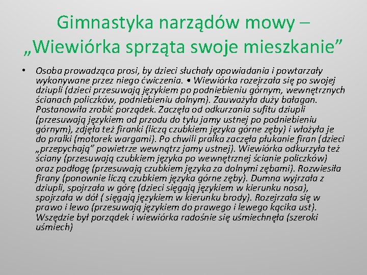 Gimnastyka narządów mowy – „Wiewiórka sprząta swoje mieszkanie” • Osoba prowadząca prosi, by dzieci