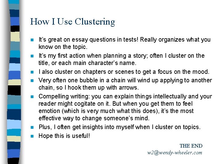 How I Use Clustering n n n n It’s great on essay questions in
