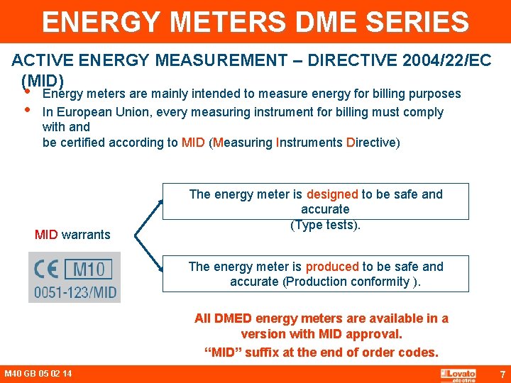 ENERGY METERS DME SERIES ACTIVE ENERGY MEASUREMENT – DIRECTIVE 2004/22/EC (MID) • • Energy