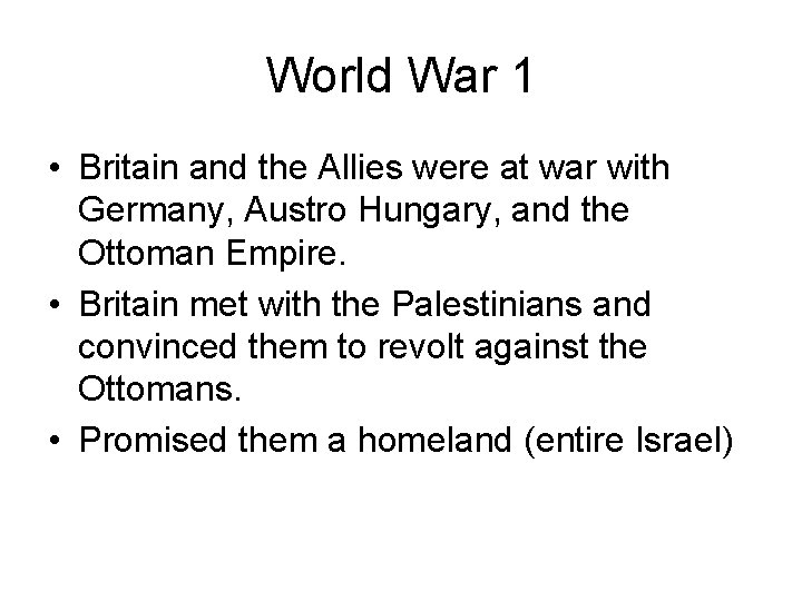 World War 1 • Britain and the Allies were at war with Germany, Austro