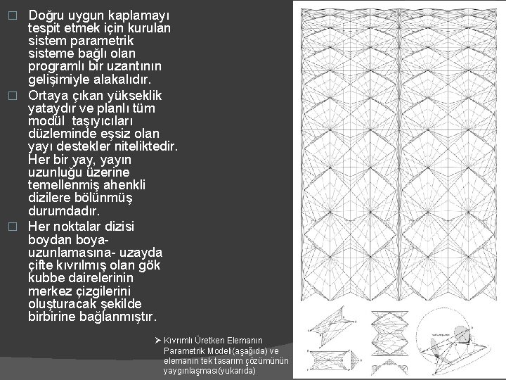 Doğru uygun kaplamayı tespit etmek için kurulan sistem parametrik sisteme bağlı olan programlı bir