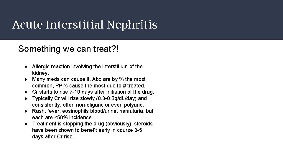Acute Interstitial Nephritis Something we can treat? ! ● Allergic reaction involving the interstitium