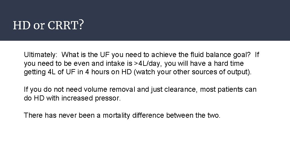 HD or CRRT? Ultimately: What is the UF you need to achieve the fluid