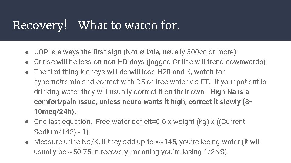 Recovery! What to watch for. ● UOP is always the first sign (Not subtle,
