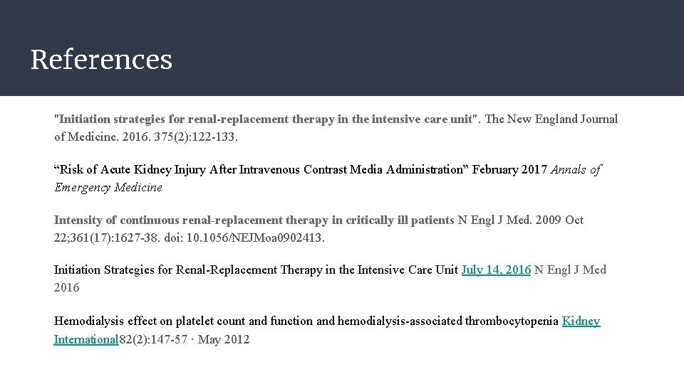 References "Initiation strategies for renal-replacement therapy in the intensive care unit". The New England