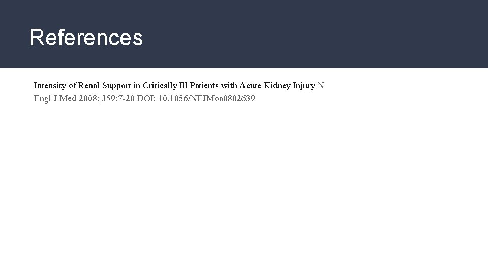 References Intensity of Renal Support in Critically Ill Patients with Acute Kidney Injury N