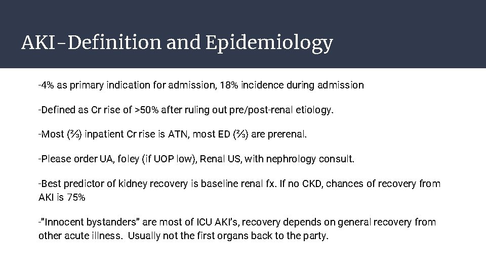 AKI-Definition and Epidemiology -4% as primary indication for admission, 18% incidence during admission -Defined