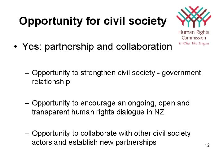 Opportunity for civil society • Yes: partnership and collaboration – Opportunity to strengthen civil