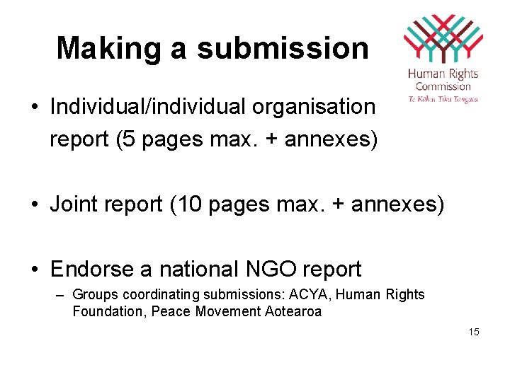 Making a submission • Individual/individual organisation report (5 pages max. + annexes) • Joint
