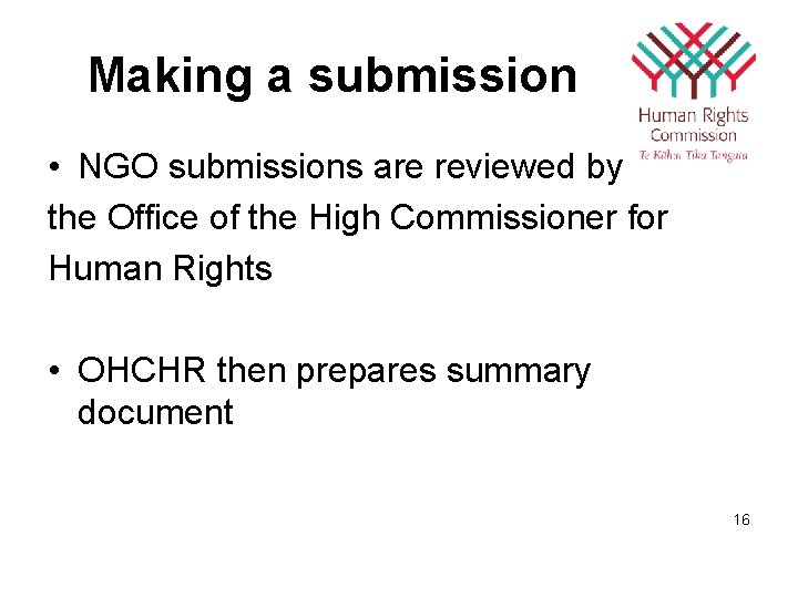 Making a submission • NGO submissions are reviewed by the Office of the High