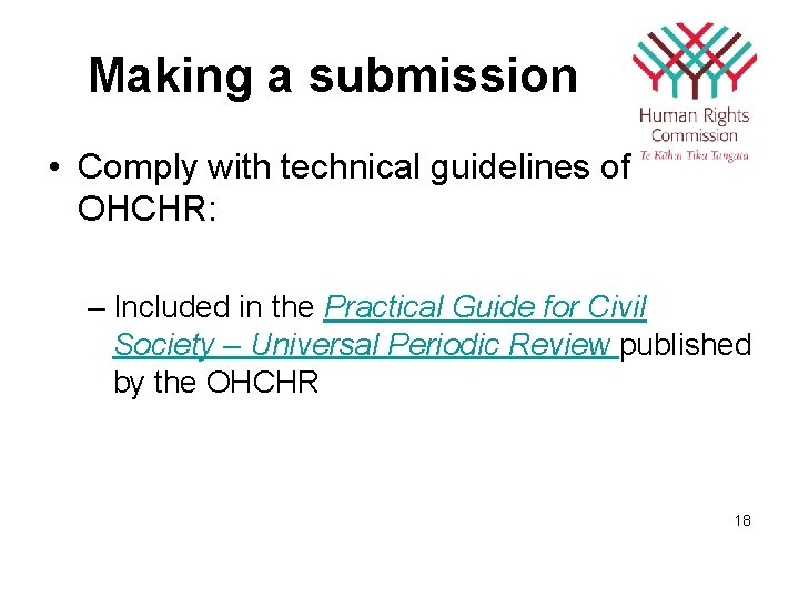 Making a submission • Comply with technical guidelines of OHCHR: – Included in the