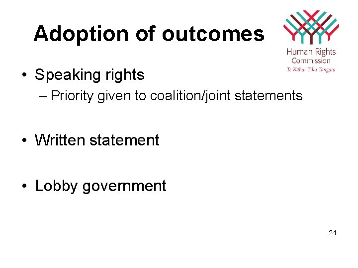 Adoption of outcomes • Speaking rights – Priority given to coalition/joint statements • Written