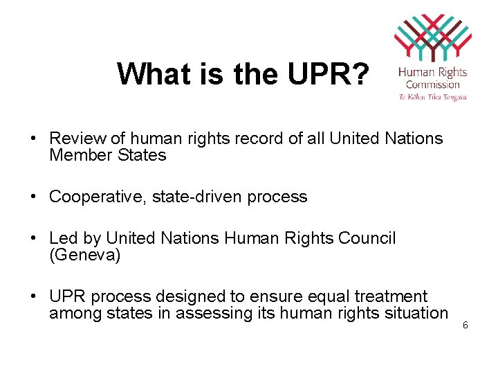 What is the UPR? • Review of human rights record of all United Nations