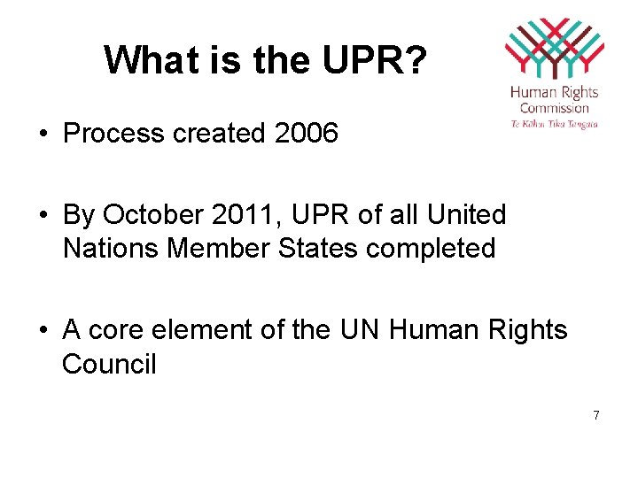 What is the UPR? • Process created 2006 • By October 2011, UPR of