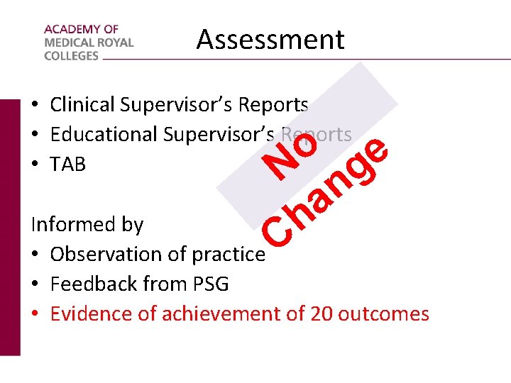 Assessment • Clinical Supervisor’s Reports • Educational Supervisor’s Reports • TAB o e N