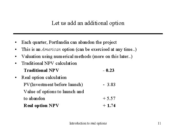 Let us add an additional option • • Each quarter, Portlandia can abandon the