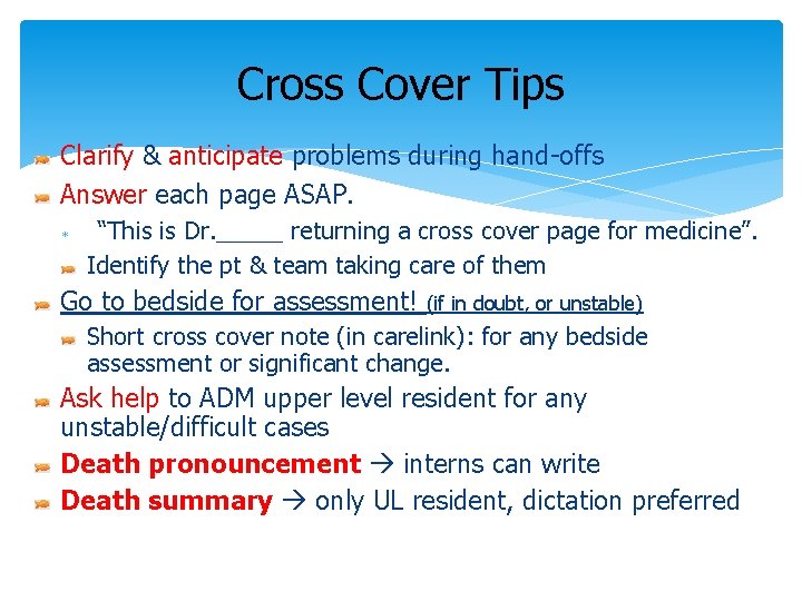 Cross Cover Tips Clarify & anticipate problems during hand-offs Answer each page ASAP. “This