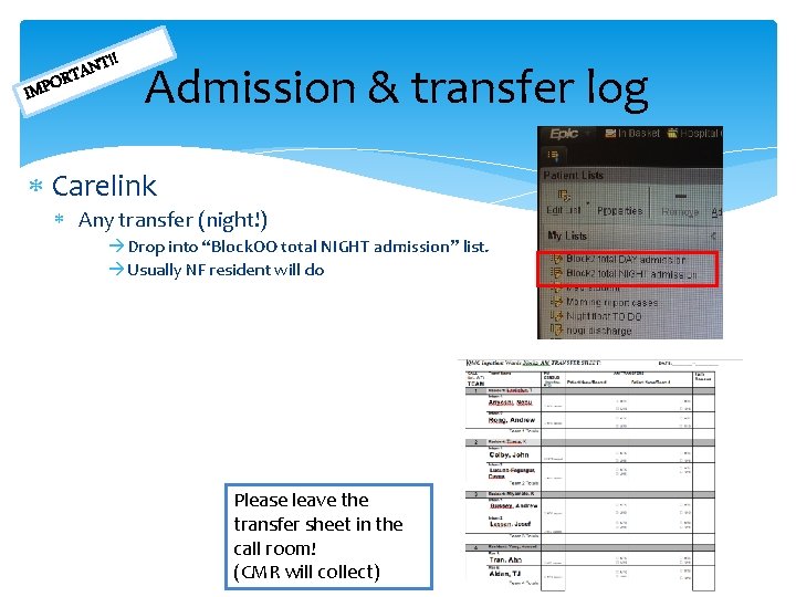 T!! N A ORT IMP Admission & transfer log Carelink Any transfer (night!) Drop