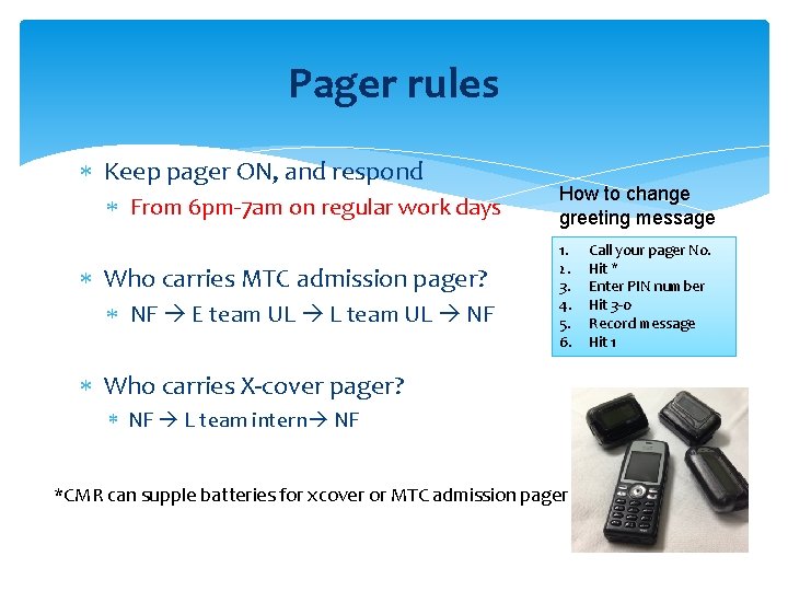 Pager rules Keep pager ON, and respond From 6 pm-7 am on regular work